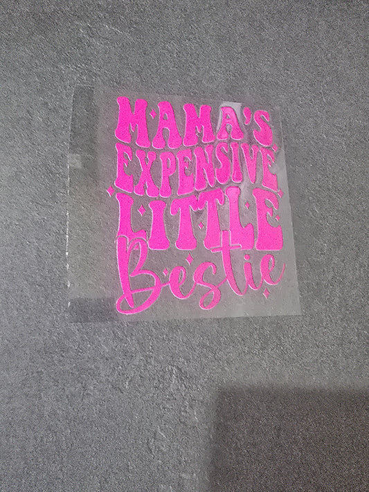 Decal UVDTF - Pink Mama's Expensive Little Bestie